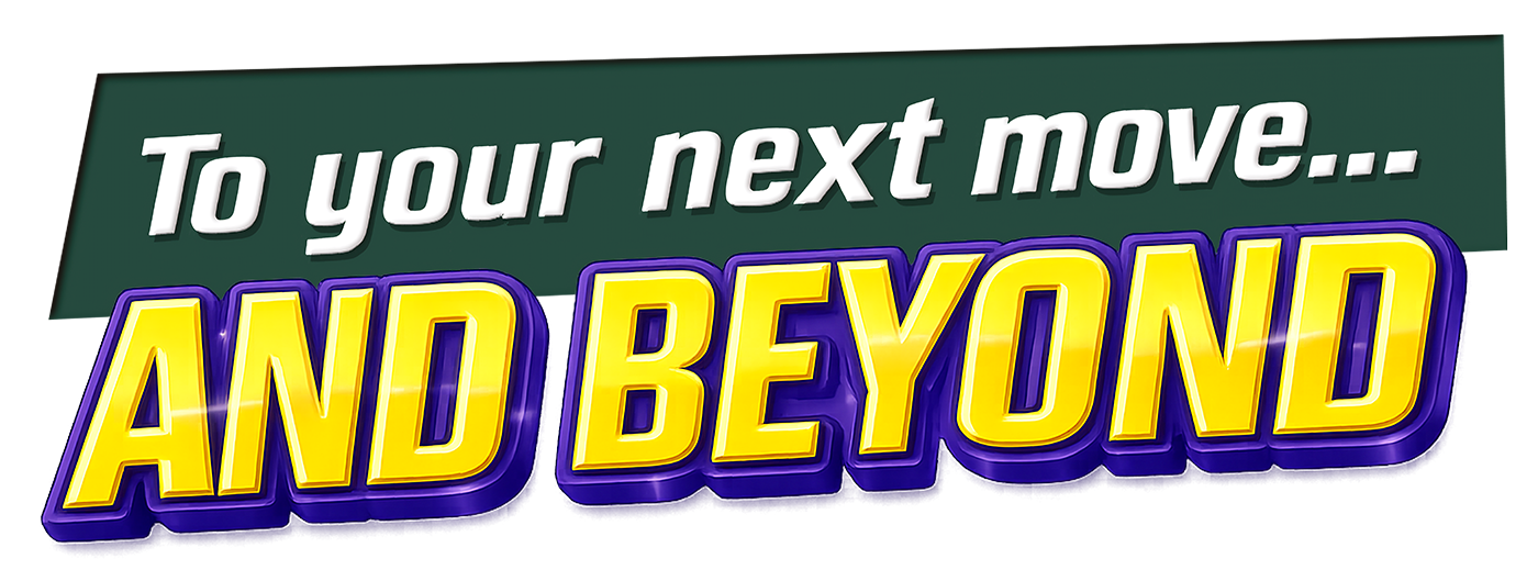 To your next move and beyond